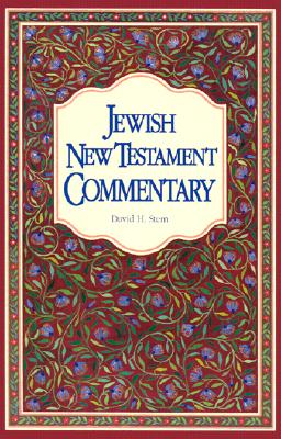 Jewish New Testament Commentary: A Companion Volume to the Jewish New Testament - David H. Stern