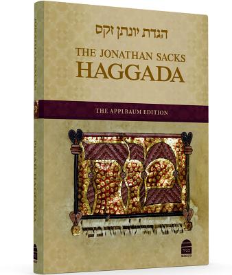 The Jonathan Sacks Haggada: The Applbaum Edition - Jonathan Sacks