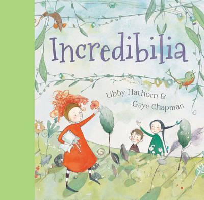Incredibilia: Little Hare Books - Libby Hathorn, Gaye Chapman