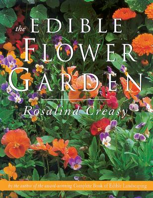 The Edible Flower Garden - Rosalind Creasy