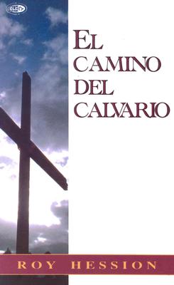 El Camino del Calvario = The Calvary Road - Roy Hession