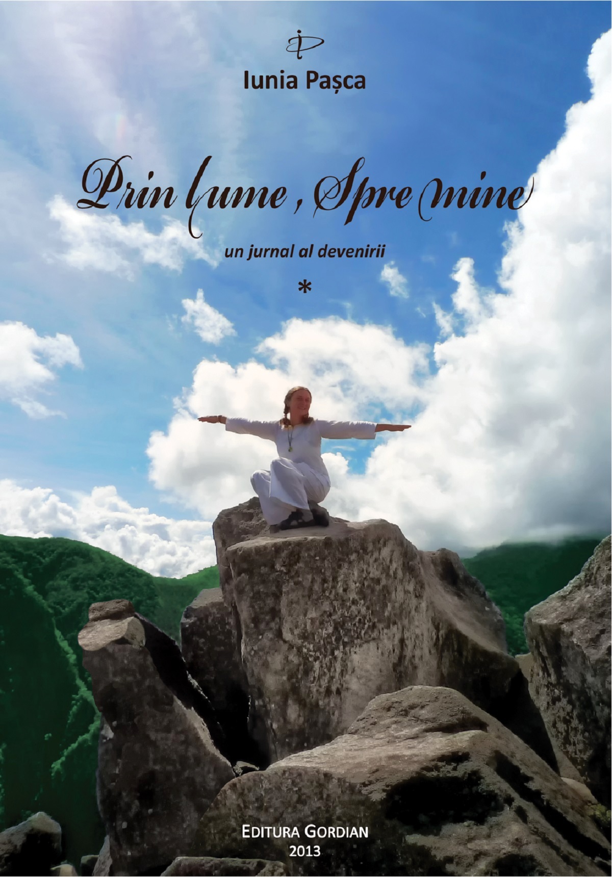 Coperta cărții 'Prin lume, spre mine Vol.1: Un jurnal al devenirii - Iunia Pasca'