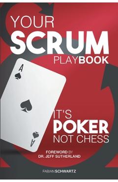 Coperta cărții 'Your Scrum Playbook: It�s Poker, Not Chess - Fabian Schwartz'