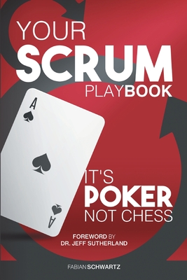 Your Scrum Playbook: It�s Poker, Not Chess - Fabian Schwartz
