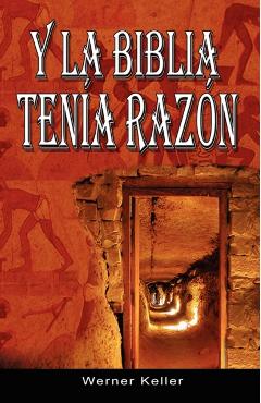 Y La Biblia Tenia Razon (Coleccion de la Biblia de Israel) - Werner Keller
