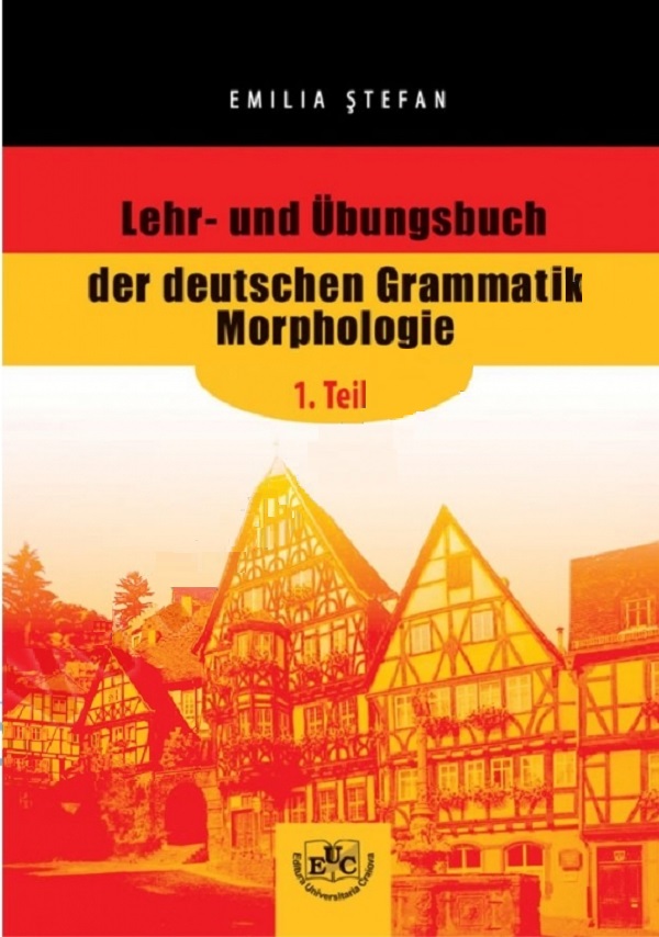 Lehr- und Ubungsbuch der deutschen Grammatik Morphologie, 1. Teil - Emilia Stefan