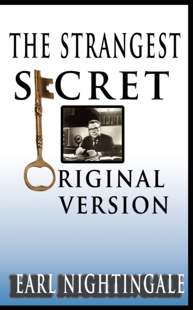 Earl Nightingale's The Strangest Secret - Earl Nightingale