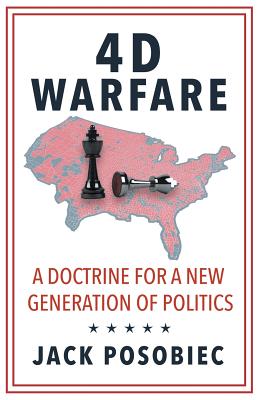 4D Warfare: A Doctrine for a New Generation of Politics - Jack Posobiec