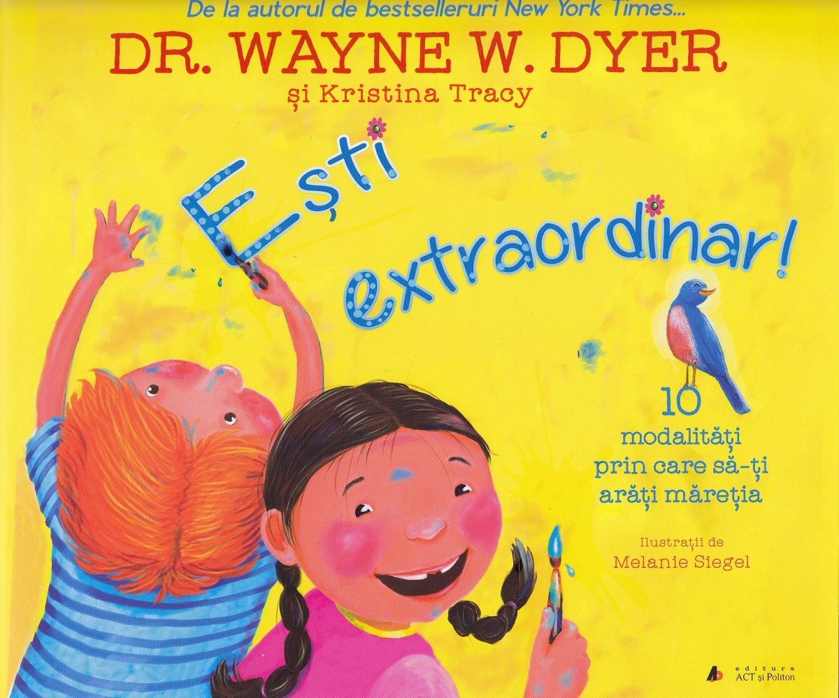 Esti extraordinar! - Dr. Wayne W. Dyer