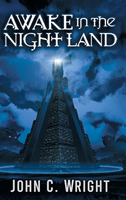 Awake in the Night Land - John C. Wright