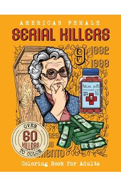 Poza produsului American Female SERIAL KILLERS: Coloring Book for Adults. Over 60 killers to color - Brian Berry