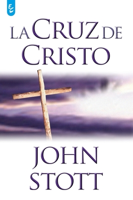 La Cruz de Cristo - John Stott