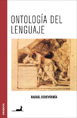 Ontolog�a del lenguaje - Rafael Echeverr�a