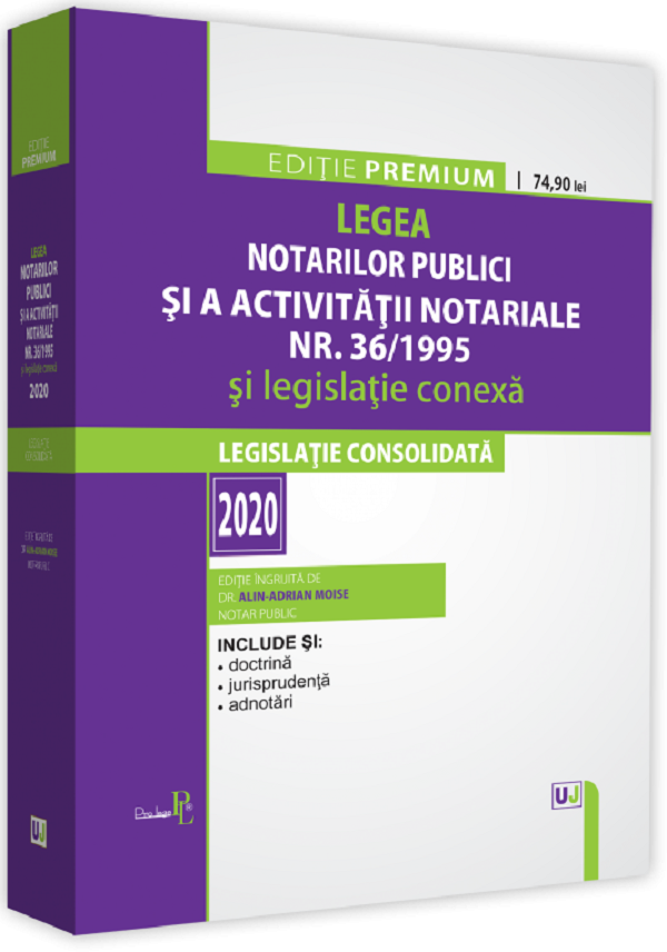 Legea notarilor publici si a activitatii notariale nr. 36/1995 si legislatie conexa 2020