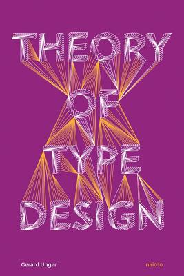 Theory of Type Design - Gerard Unger