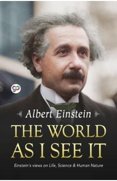 The World as I See It - Albert Einstein
