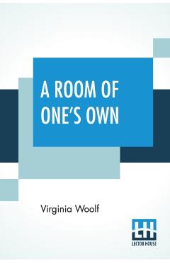 A Room Of One's Own - Virginia Woolf