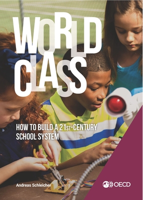 Strong Performers and Successful Reformers in Education World Class How to Build a 21st-Century School System - Schleicher Andreas