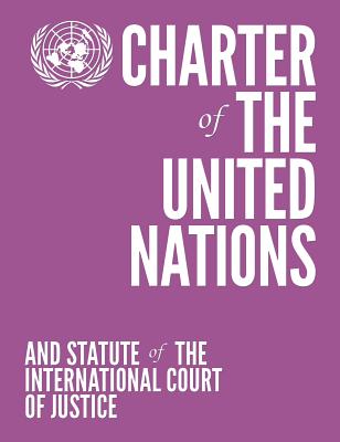 Charter of the United Nations and Statute of the International Court of Justice - United Nations