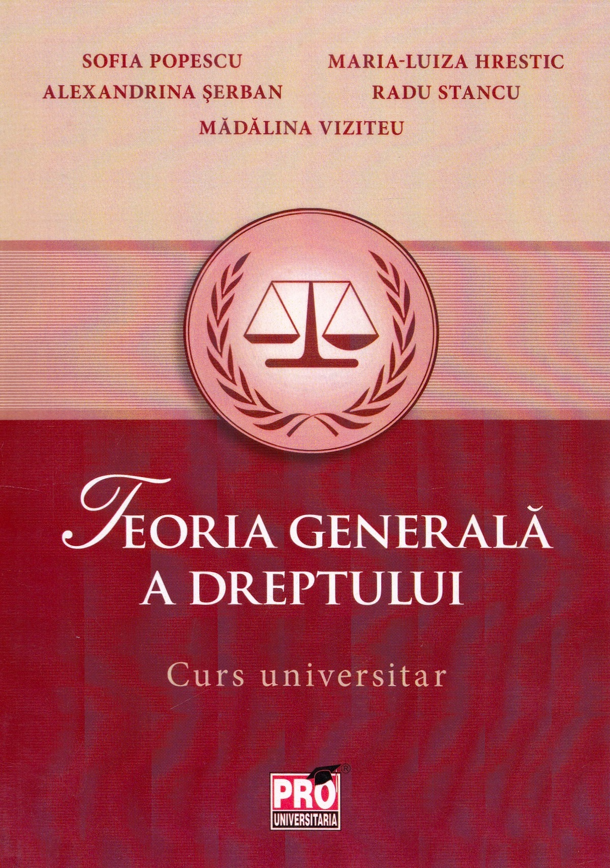 Teoria generala a dreptului. Curs universitar - Sofia Popescu, Hrestic Maria-Luiza, Serban Alexandrina