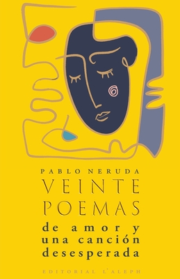Veinte poemas de amor y una cancion desesperada - Pablo Neruda