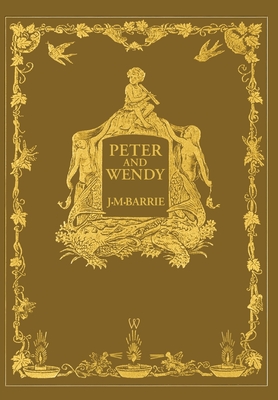 Peter and Wendy or Peter Pan (Wisehouse Classics Anniversary Edition of 1911 - with 13 original illustrations) - James Matthew Barrie