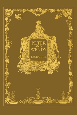 Peter and Wendy or Peter Pan (Wisehouse Classics Anniversary Edition of 1911 - with 13 original illustrations) - James Matthew Barrie