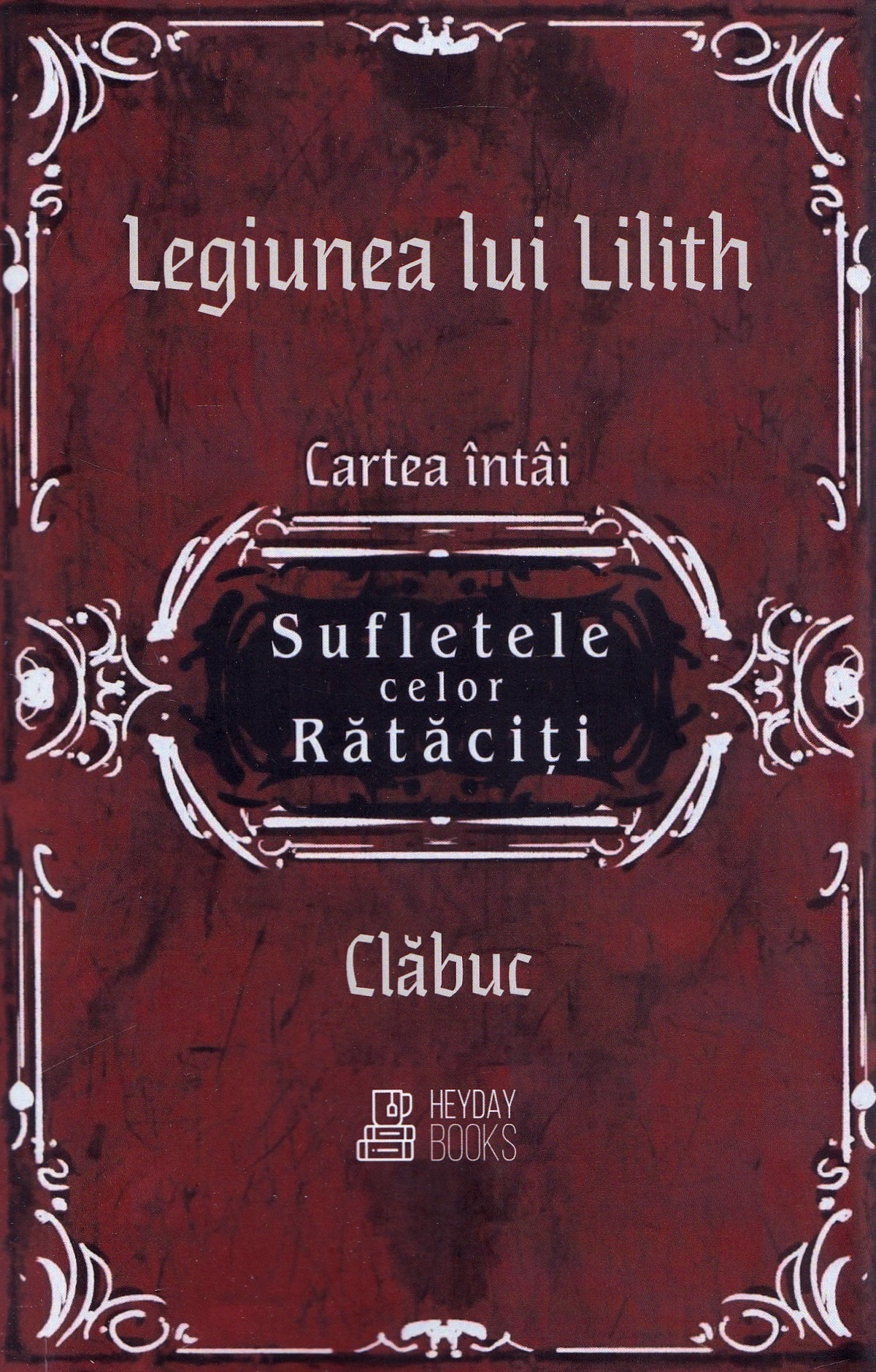 Sufletele celor rataciti. Seria Legiunea lui Lilith Vol.1 - Clabuc
