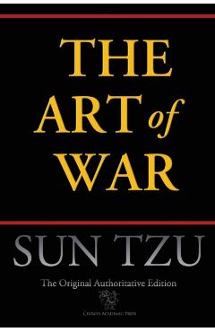 The Art of War (Chiron Academic Press - The Original Authoritative Edition) - Sun Tzu