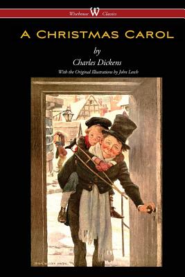 A Christmas Carol (Wisehouse Classics - with original illustrations) - Charles Dickens