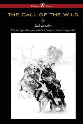 The Call of the Wild (Wisehouse Classics - with original illustrations) - Jack London