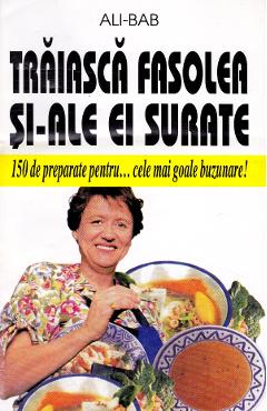 Coperta cărții 'Traiasca fasolea si-ale ei surate - Ali-Bab'