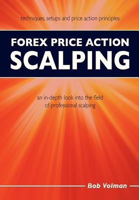 Forex Price Action Scalping: an in-depth look into the field of professional scalping - Bob Volman