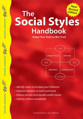 The Social Styles Handbook: Adapt Your Style to Win Trust - Wilson Learning Library