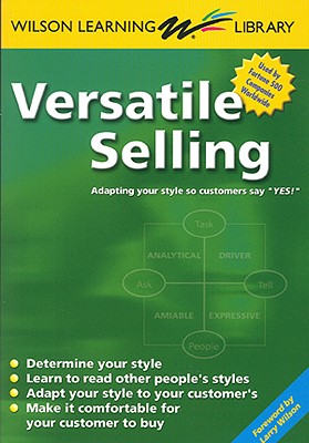 Versatile Selling: Adapting Your Style So Customers Say 