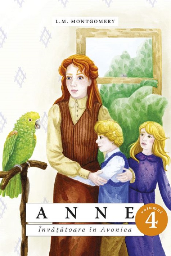 Anne. Invatatoare in Avonlea Vol.4 - L.M. Montgomery