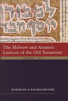 The Hebrew and Aramaic Lexicon of the Old Testament (2 Vol. Set): Unabdriged Edition in 2 Volumes - Koehler
