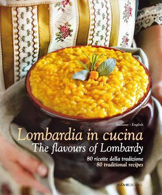 Lombardia in Cucina: The Flavours of Lombardy - William Dellorusso