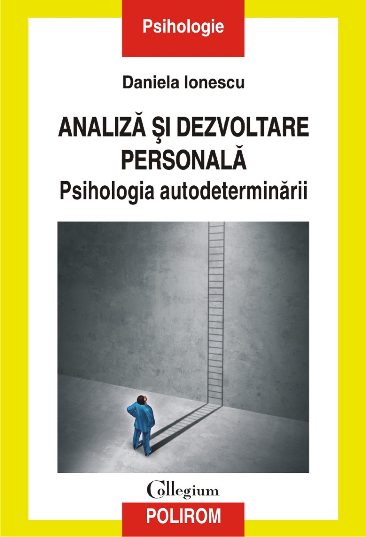 Analiza si dezvoltare personala. Psihologia autodeterminarii - Daniela Ionescu