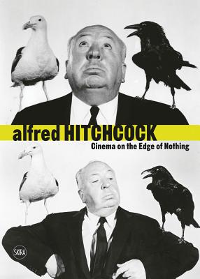 Alfred Hitchcock: Cinema on the Edge of Nothing - Alfred Hitchcock