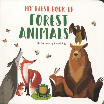 My First Book of Forest Animals - Anna Lang
