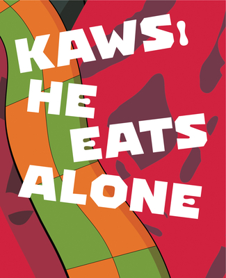 Kaws: He Eats Alone - Germano Celant