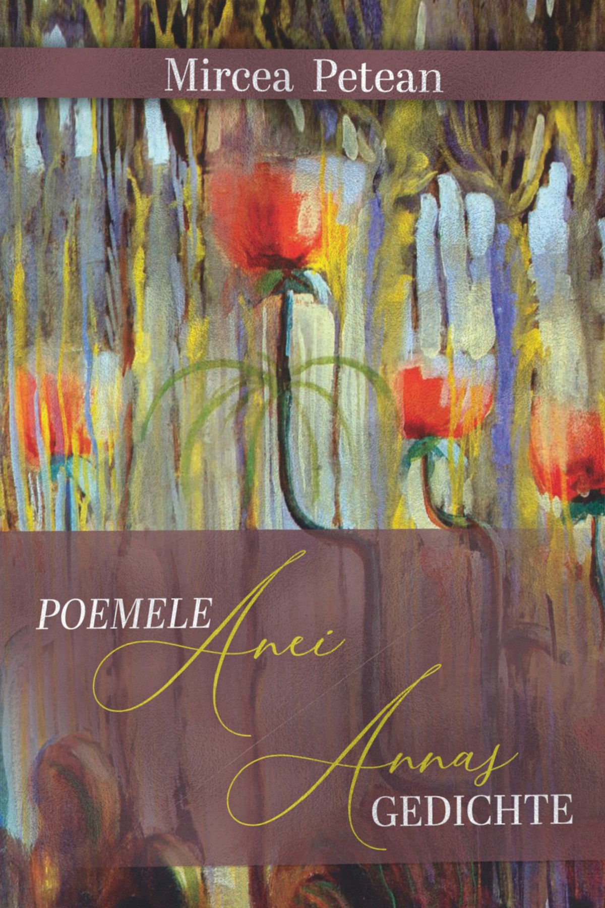 Poemele Anei / Annas Gedichte - Mircea Petean
