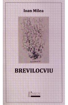 Coperta cărții 'Brevilocviu - Ioan Milea'