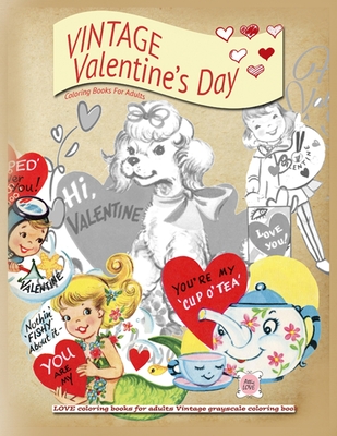 VINTAGE Valentines day coloring books for adults: LOVE coloring books for adults Vintage grayscale colring book - Attic Love