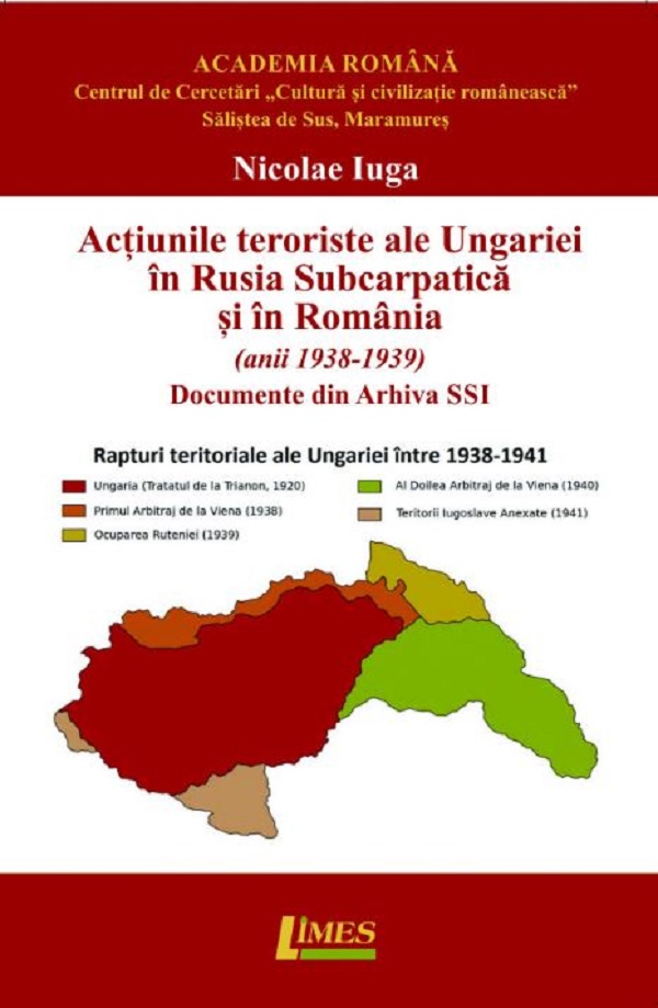 Actiunile teroriste ale Ungariei in Rusia Subcarpatica si in Romania - Nicolae Iuga