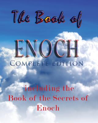 The Book Of Enoch, Complete Edition: Including The Book Of The Secrets Of Enoch - Anonymous