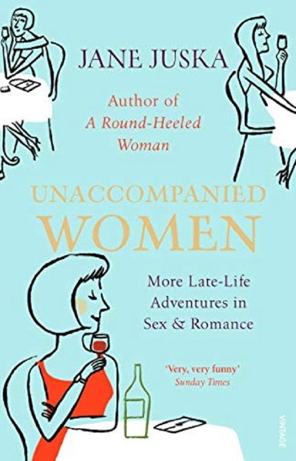 Unaccompanied Women - Jane Juska