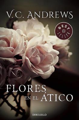 Flores En El Atico / Flowers in the Attic - Virginia C. Andrews