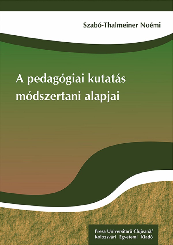 A pedagogiai kutatas modszertani alapjai - Szabo-Thalmeiner Noemi